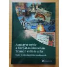 A magyar nyelv a Kárpát-medencében Trianon előtt és után Szerk.: Pomozi Péter