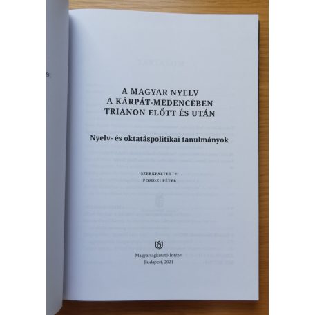A magyar nyelv a Kárpát-medencében Trianon előtt és után Szerk.: Pomozi Péter