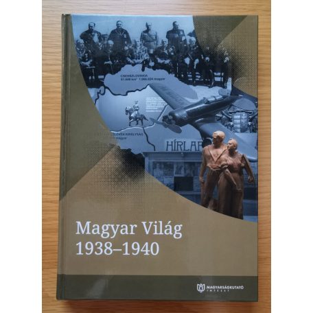 Vizi László Tamás (szerk.): Magyar Világ 1938-1940