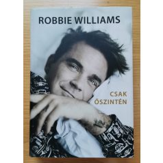 Chris Heath: Robbie Williams: Csak őszintén