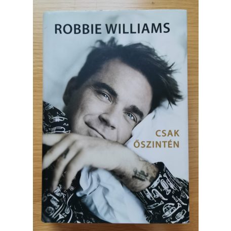 Chris Heath: Robbie Williams: Csak őszintén
