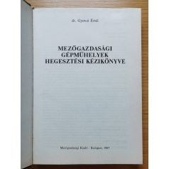   Gyovai Ernő, Dr.: Mezőgazdasági gépműhelyek hegesztési kézikönyve