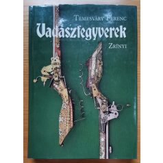 Temesváry Ferenc: Vadászfegyverek