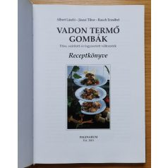 Albert László: Vadon termő gombák receptkönyve