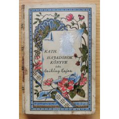 Cziklay Lajos: Katholikus hajadonok könyve