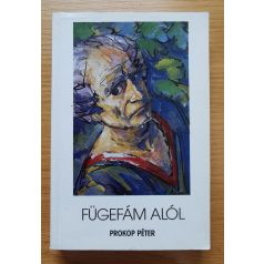 Prokop Péter: Fügefám alól (Dedikált!)