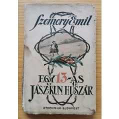 Szomory Emil: Egy 13-as jász-kun huszár