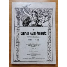   Furkó Zoltán: A 10 éves Magyar Rádió (1925-1935)/A csepeli rádió-állomás 10 éves története (1914-1924) 