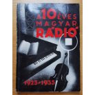 Furkó Zoltán: A 10 éves Magyar Rádió (1925-1935)/A csepeli rádió-állomás 10 éves története (1914-1924) 