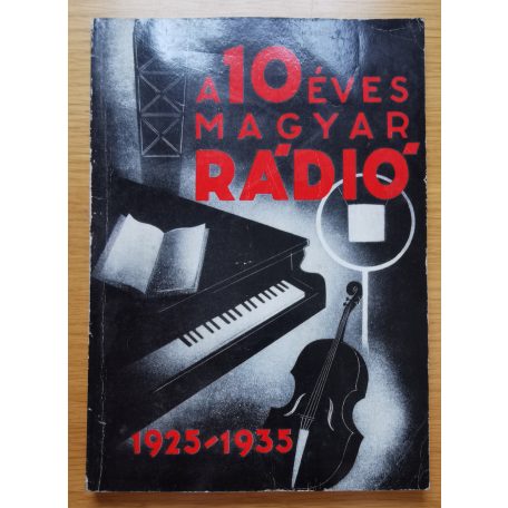 Furkó Zoltán: A 10 éves Magyar Rádió (1925-1935)/A csepeli rádió-állomás 10 éves története (1914-1924) 