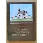 Várady József: Tiszántúl református templomai I.