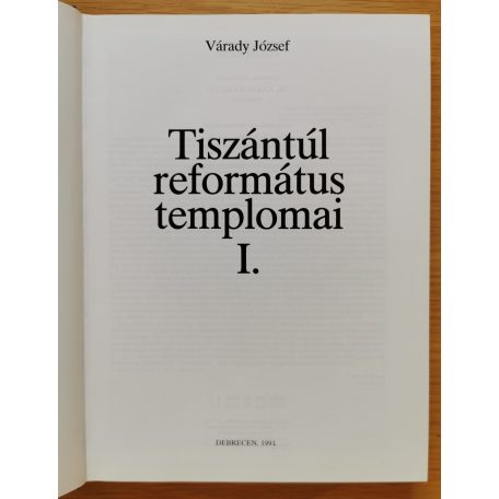 Várady József: Tiszántúl református templomai I.