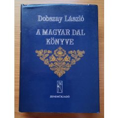 Dobszay László: A magyar dal könyve