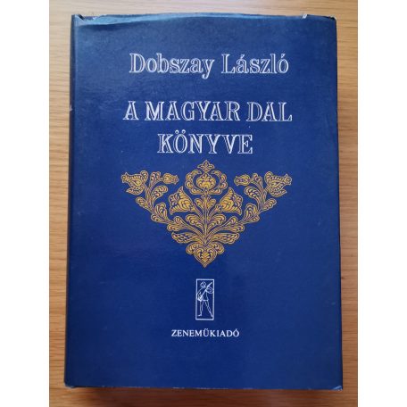Dobszay László: A magyar dal könyve