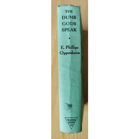 E. Phillips Oppenheim: The dumb gods speak