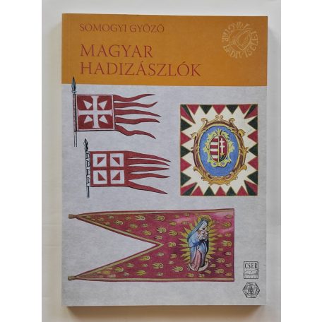 Somogyi Győző: Magyar hadizászlók