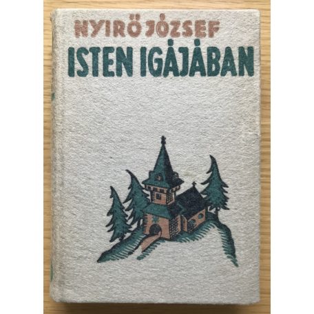 Nyirő József: Isten igájában