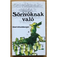 Emil Ulischberger: Sörivóknak való