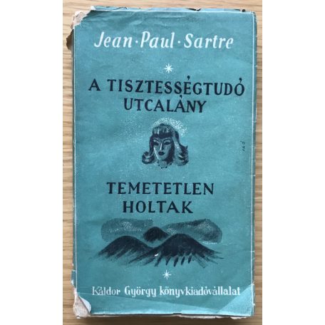 Jean Paul Sartre: A tisztességtudó utcalány/Temetetlen holtak 