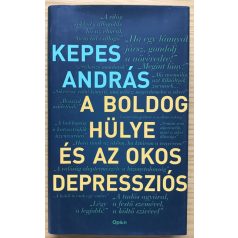 Kepes András: A boldog hülye és az okos depressziós