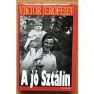 Viktor Jerofejev: A jó Sztálin 