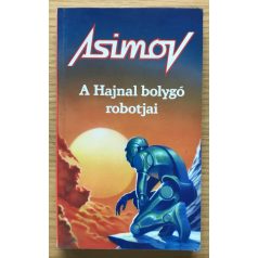 Isaac Asimov: A Hajnal bolygó robotjai