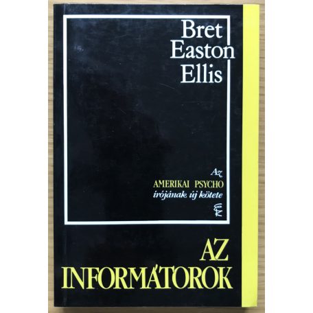 Bret Easton Ellis: Az informátorok