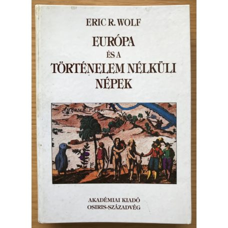Eric R. Wolf: Európa és a történelem nélküli népek