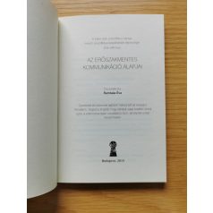   Az erőszakmentes kommunikáció alapjai Összeállította: Rambala Éva
