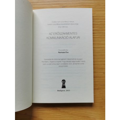 Az erőszakmentes kommunikáció alapjai Összeállította: Rambala Éva