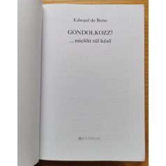 Edward de Bono: Gondolkozz! ...mielőtt túl késő