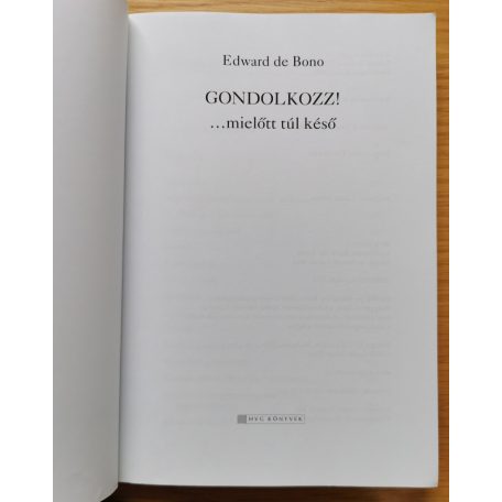 Edward de Bono: Gondolkozz! ...mielőtt túl késő