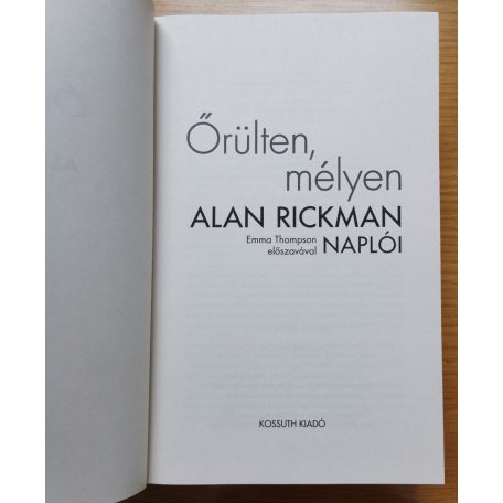 Alan Rickman: Őrülten, mélyen - Alan Rickman naplói