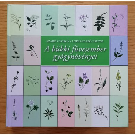 Szabó György: A bükki füvesember gyógynövényei