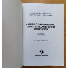   Hunyár Mátyás, Dr.: A megújuló és környezetbarát energetika villamos gépei és szabályozásuk