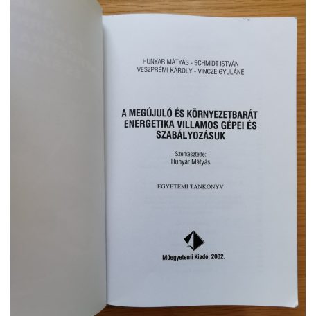 Hunyár Mátyás, Dr.: A megújuló és környezetbarát energetika villamos gépei és szabályozásuk