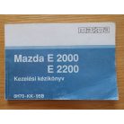 Mazda E 2000, E 2200 kezelési kézikönyv