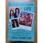  A Little Thing Called Life - On Loving Elvis Presley, Bruce Jenner, and Songs in Between Thompson, Linda