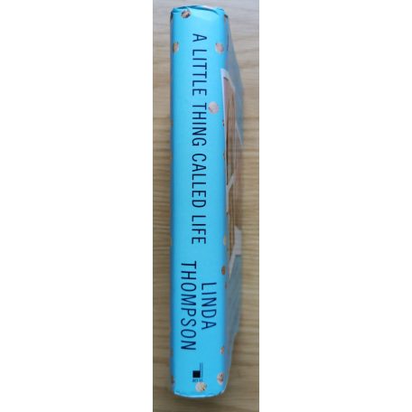  A Little Thing Called Life - On Loving Elvis Presley, Bruce Jenner, and Songs in Between Thompson, Linda