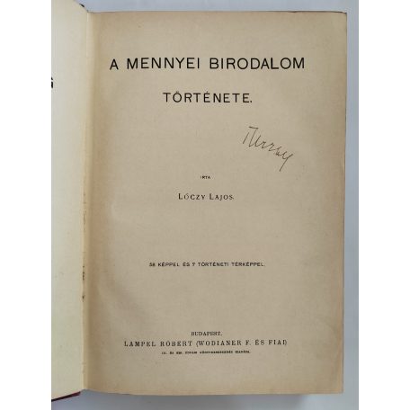 Lóczy Lajos: A Mennyei Birodalom története. 58 képpel és 7 történeti térképpel. 