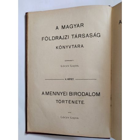 Lóczy Lajos: A Mennyei Birodalom története. 58 képpel és 7 történeti térképpel. 