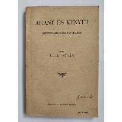   Elek István: Arany és kenyér – Nemzetgazdasági tanulmány.