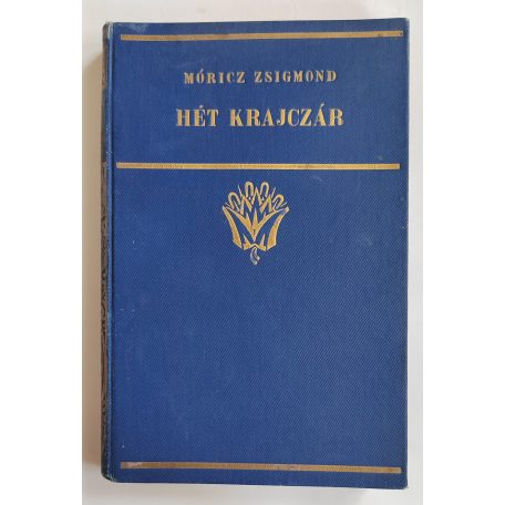 Móricz Zsigmond: Hét krajczár (aláírt példány)