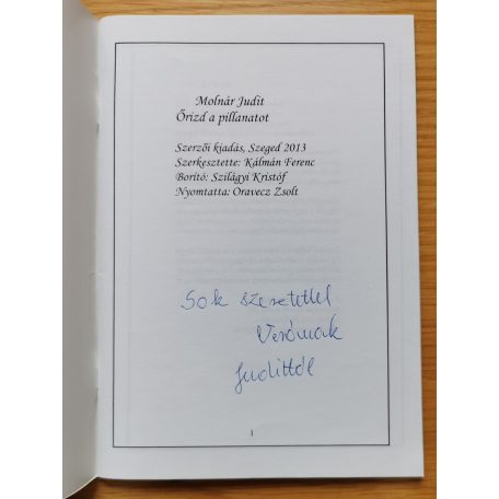Molnár Judit: Őrizd a pillanatot (Dedikált!)