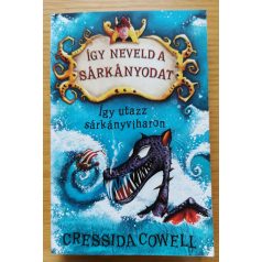   Cressida Cowell: Így neveld a sárkányodat 7. - Így utazz sárkányviharon