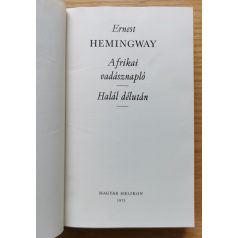 Ernest Hemingway: Afrikai vadásznapló/Halál délután