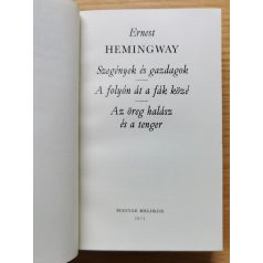   Ernest Hemingway: Szegények és gazdagok/A folyón át a fák közé/Az öreg halász és a tenger