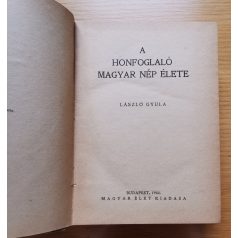 László Gyula: A honfoglaló magyar nép élete