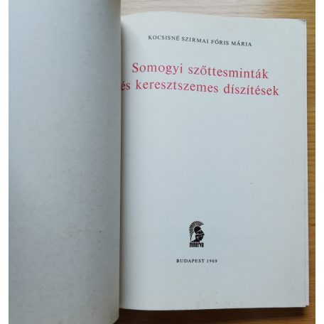 Kocsisné Szirmai Fóris Mária: Somogyi szőttesminták és keresztszemes díszítések