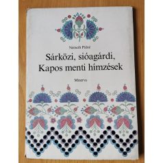   Németh Pálné: Sárközi, sióagárdi, Kapos menti hímzések